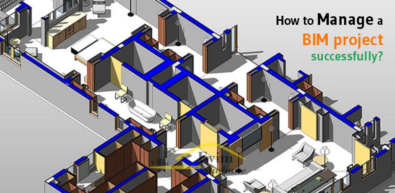 چگونه یک پروژه BIM را با موفقیت مدیریت کنیم؟